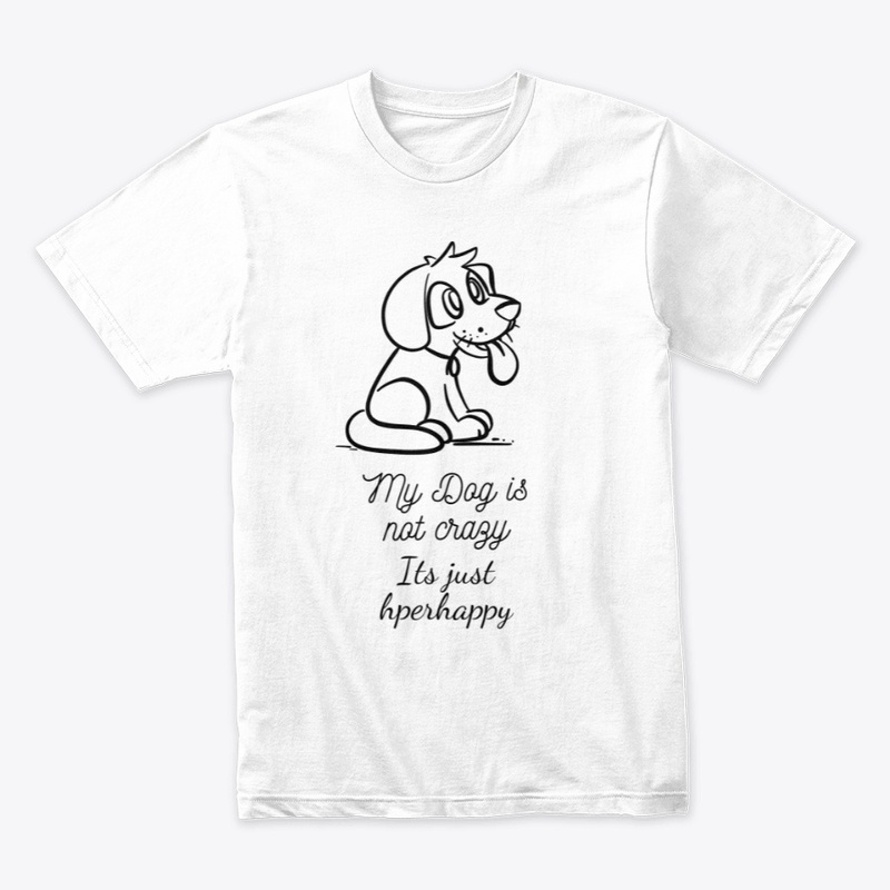 happy crazy dog tshirt