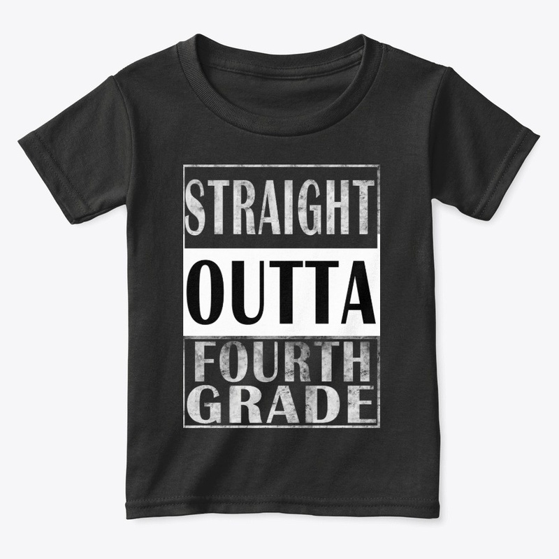 Awesome Gift Straight Outta Fourth Grade