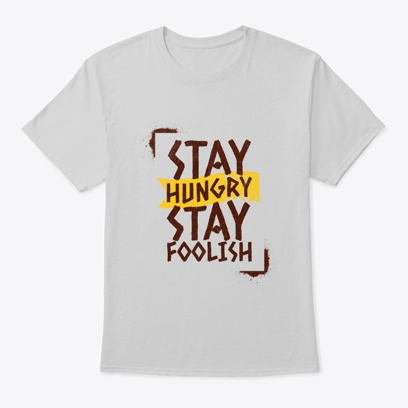 Stay Hungry Stay Foolish 