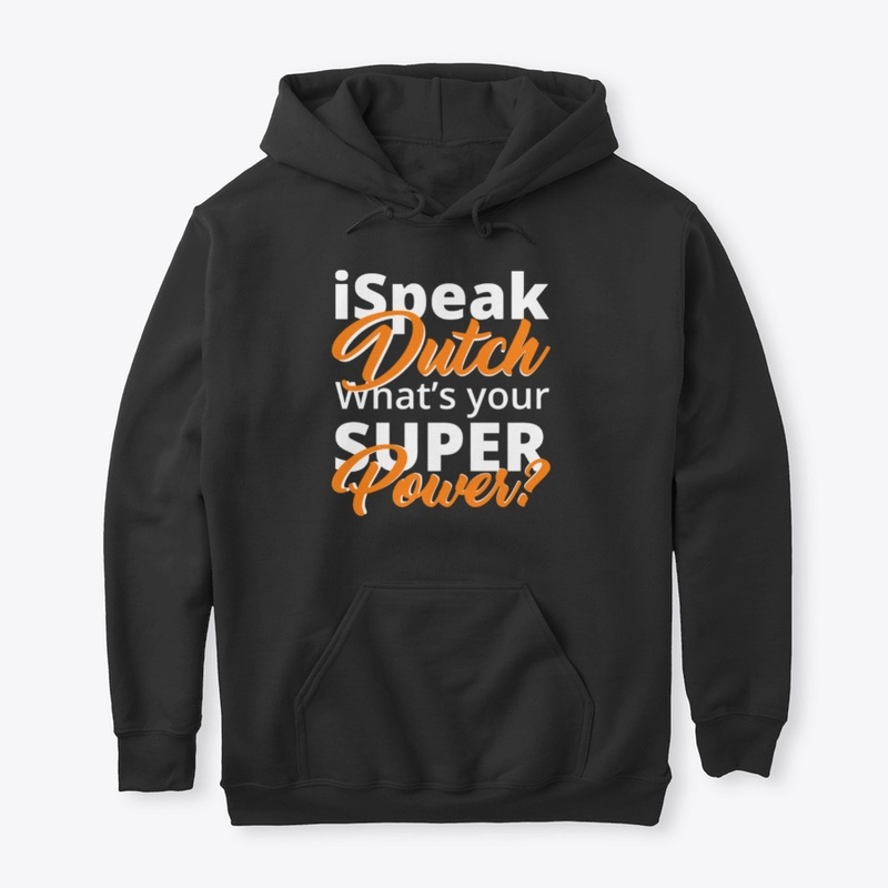 I speak Dutch what's your super power