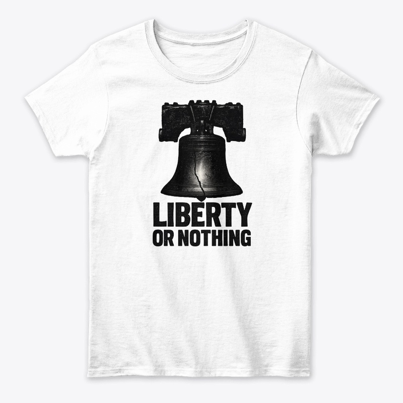 Liberty or Nothing