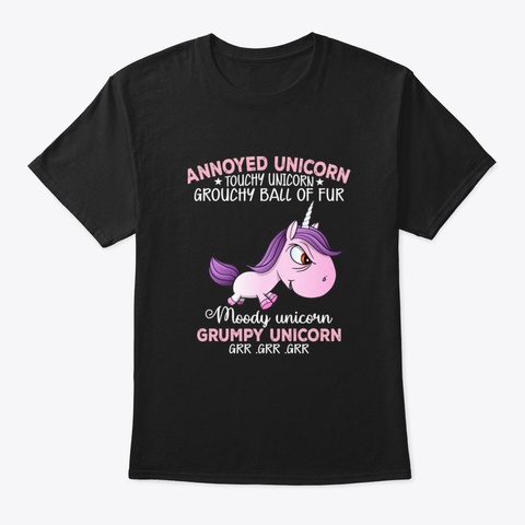 Annoyed Unicorn Touchy Unicorn Grouchy B Black T-Shirt Front