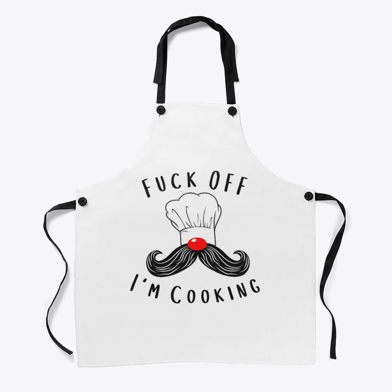  Fuck Off I'm Cooking