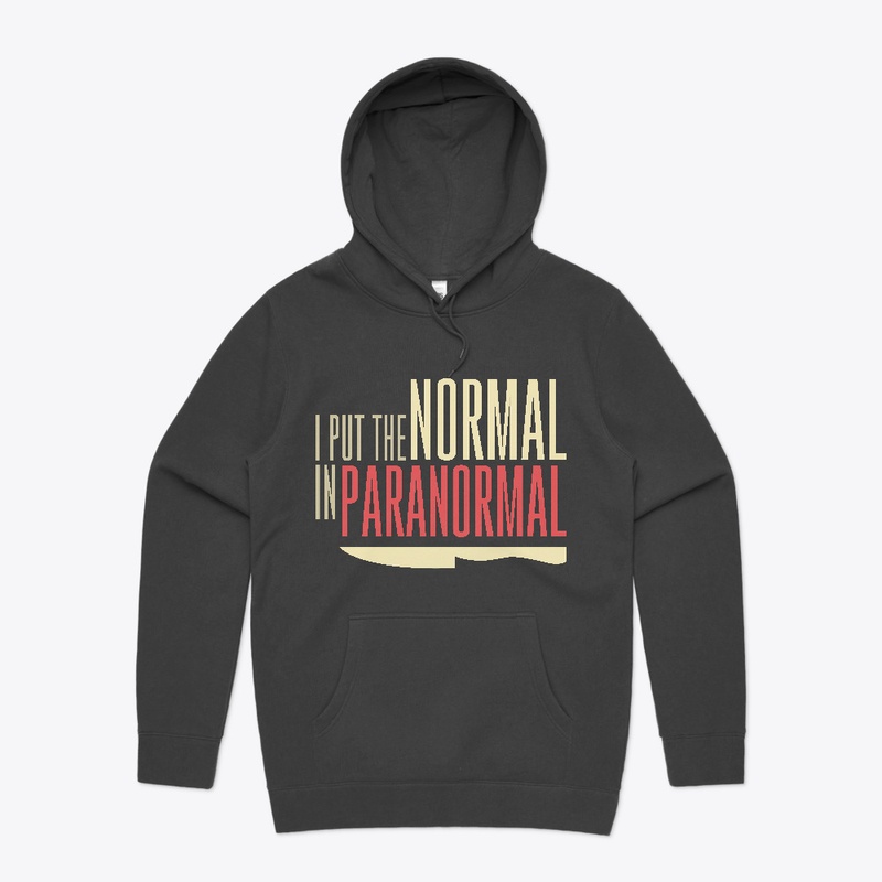 I Put The Normal In Paranormal