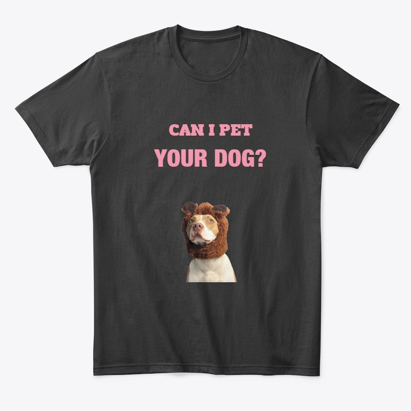 CAN I PET YOUR DOG