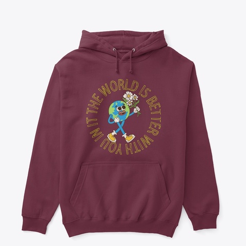 Better With You In It Hoodie Maroon Kaos Front