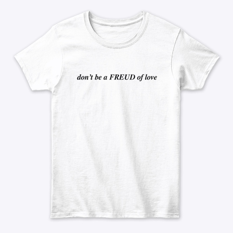 don't be a Freud of love