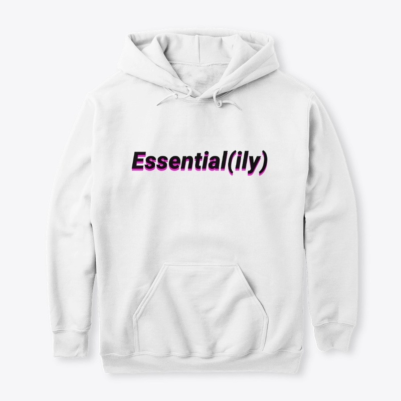 Essentially, I love you hoodie