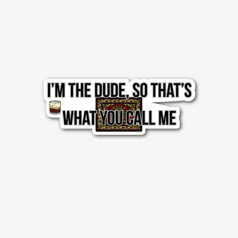 I'm the Dude Sticker