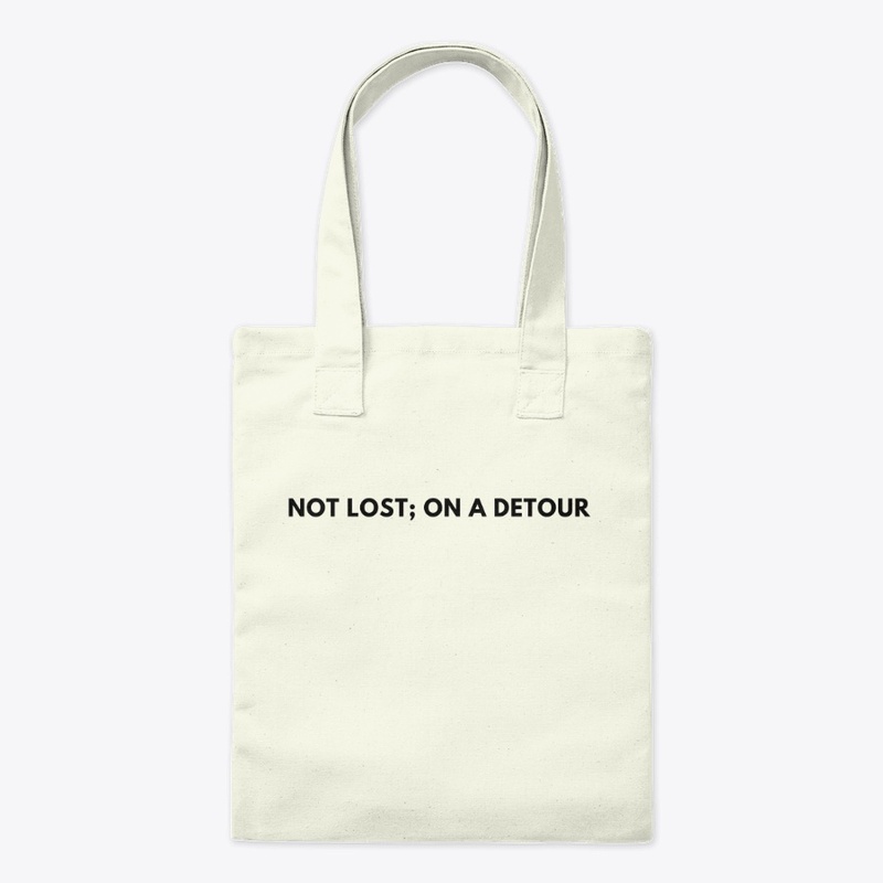 NOT LOST; ON A DETOUR