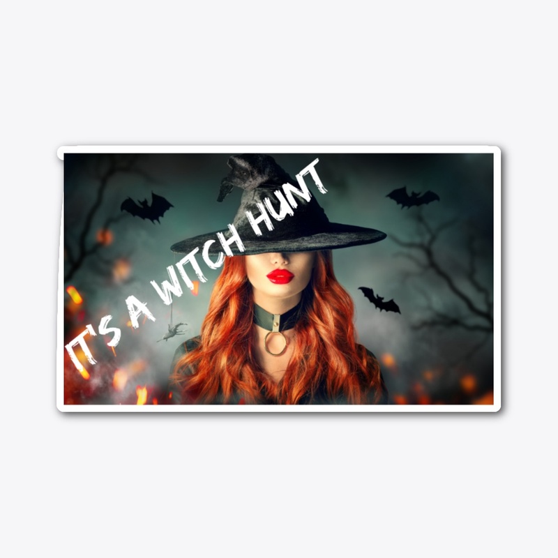 IT'S A WITCH HUNT