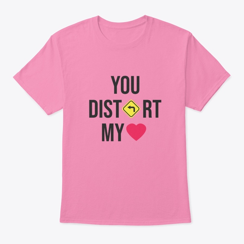 You Distord My Love
