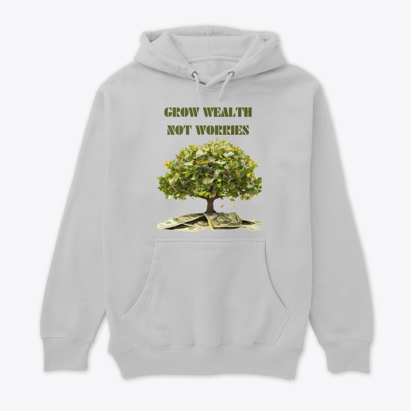 GROW WEALTH NOT WORRIES T-SHIRT