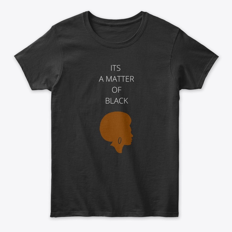 ITS A MATTER OF BLACK