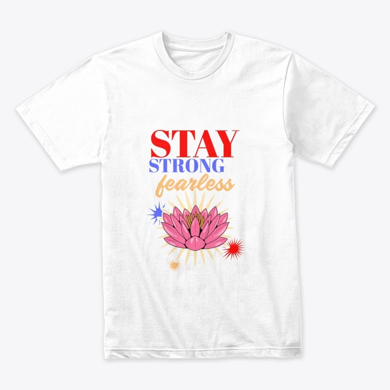 Stay strong and fearless
