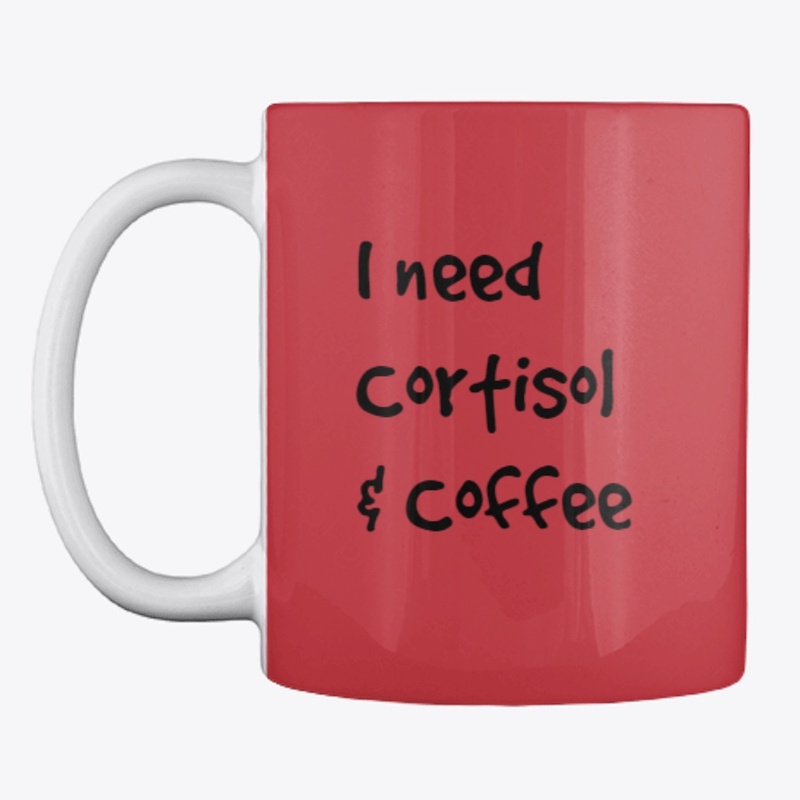 I need Cortisol and Coffee