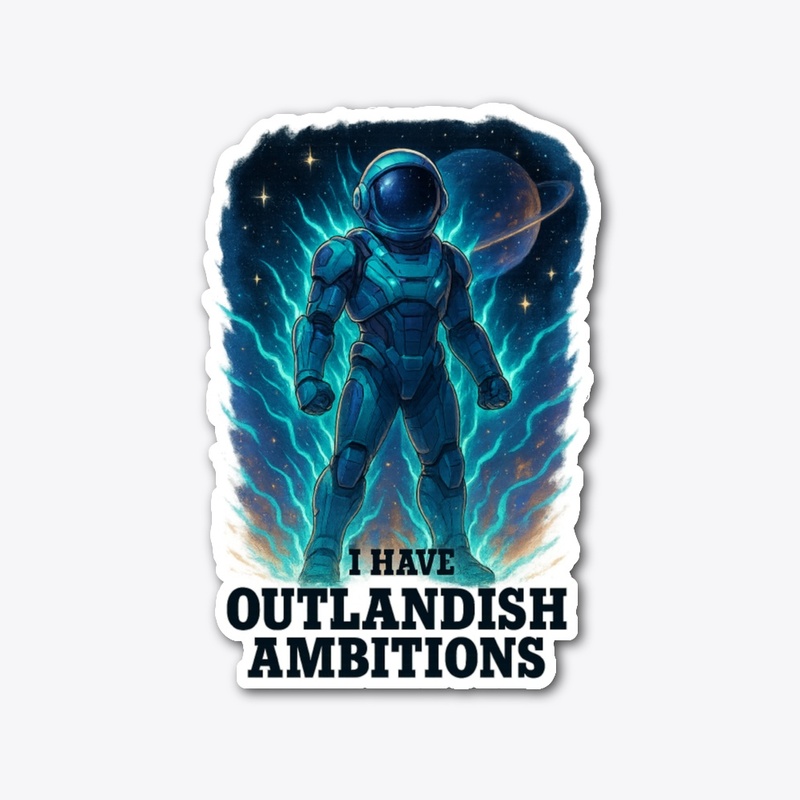 Outlandish Ambitions!