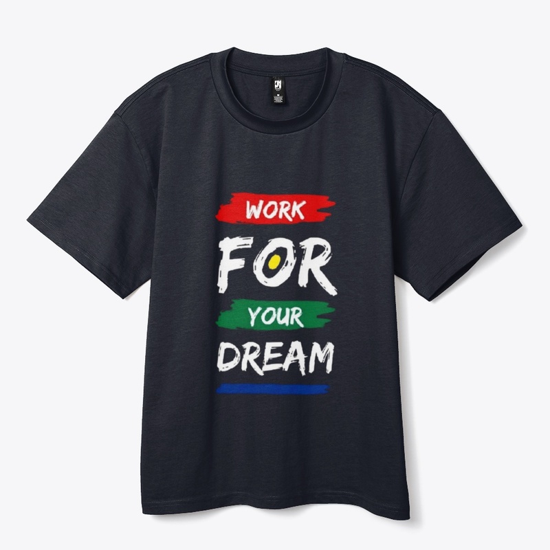 "Work for your dream"