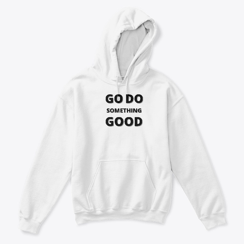Go Do Something Good Shirt