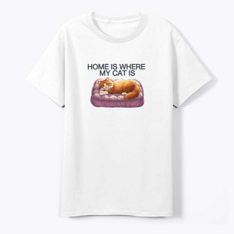 Where My Cat Is, There's My Home T-Shirt