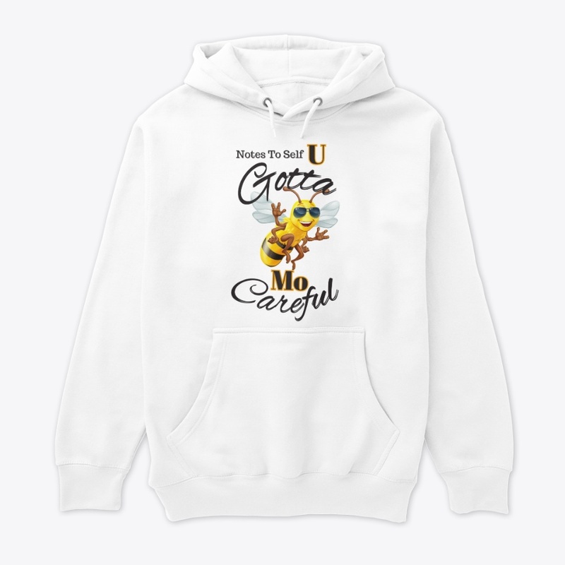 Notes To Self U GOTTA BE MO CAREFUL