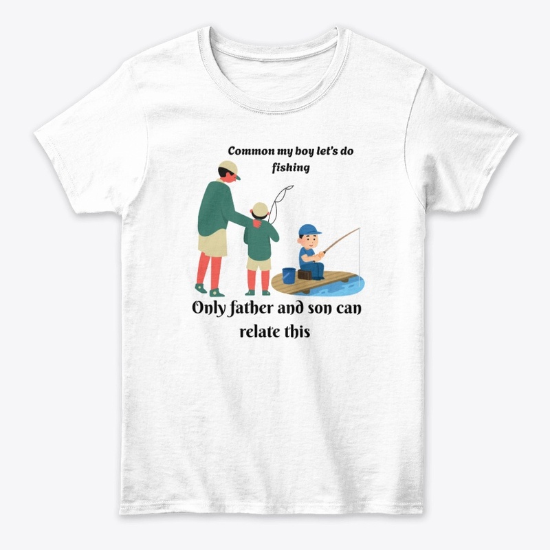 Lets do fishing for father tee