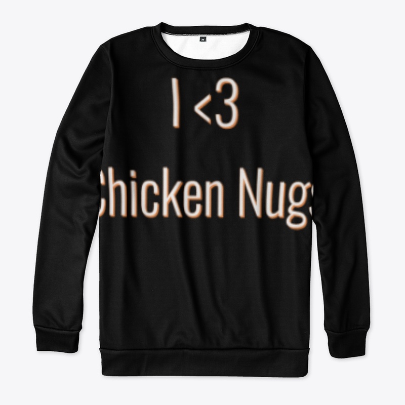 I love Chicken Nugs