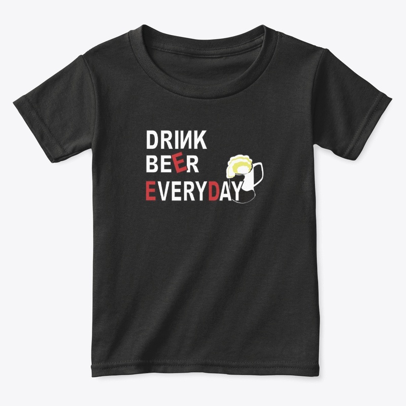 Drink BEER everyday