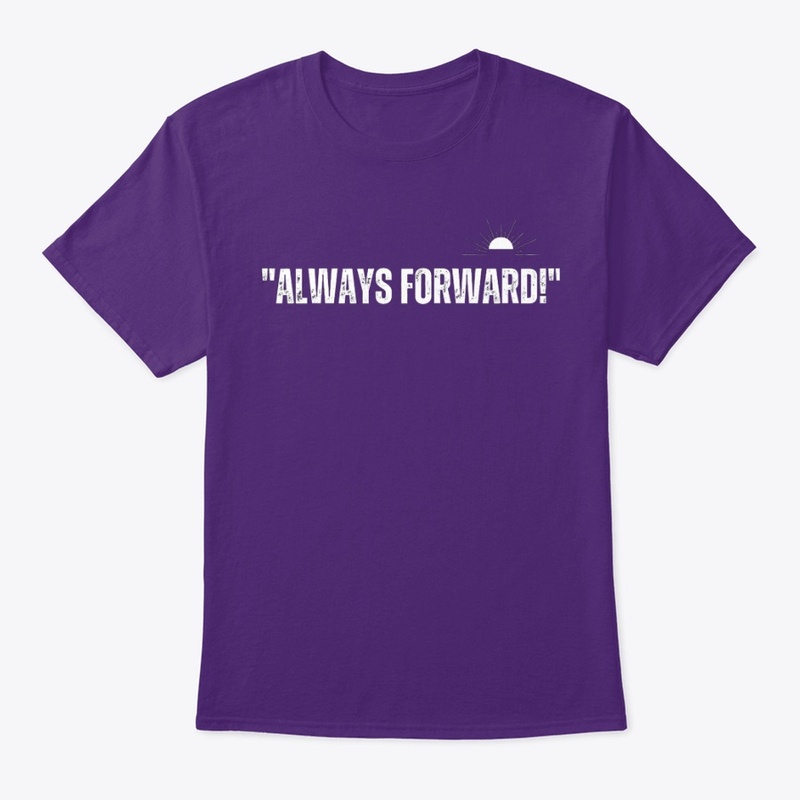 "Always Forward!"