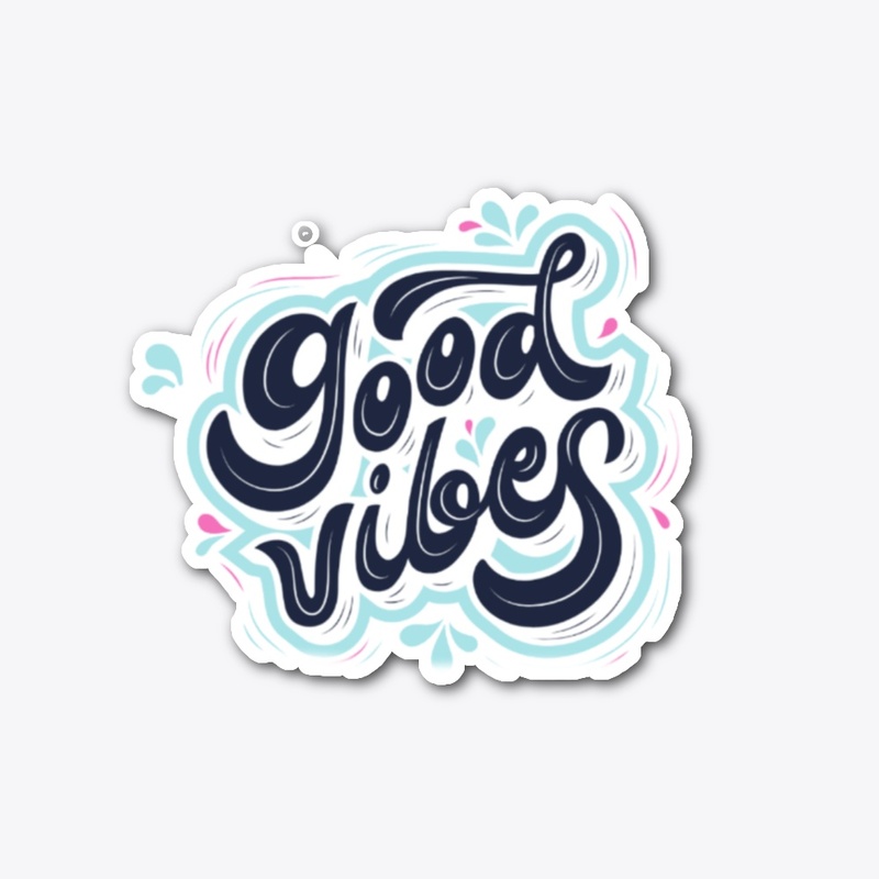 Good vibes only 