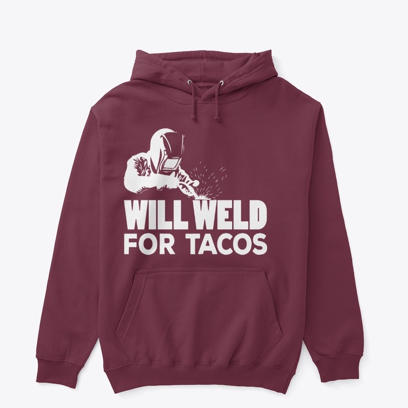 will weld for tacos