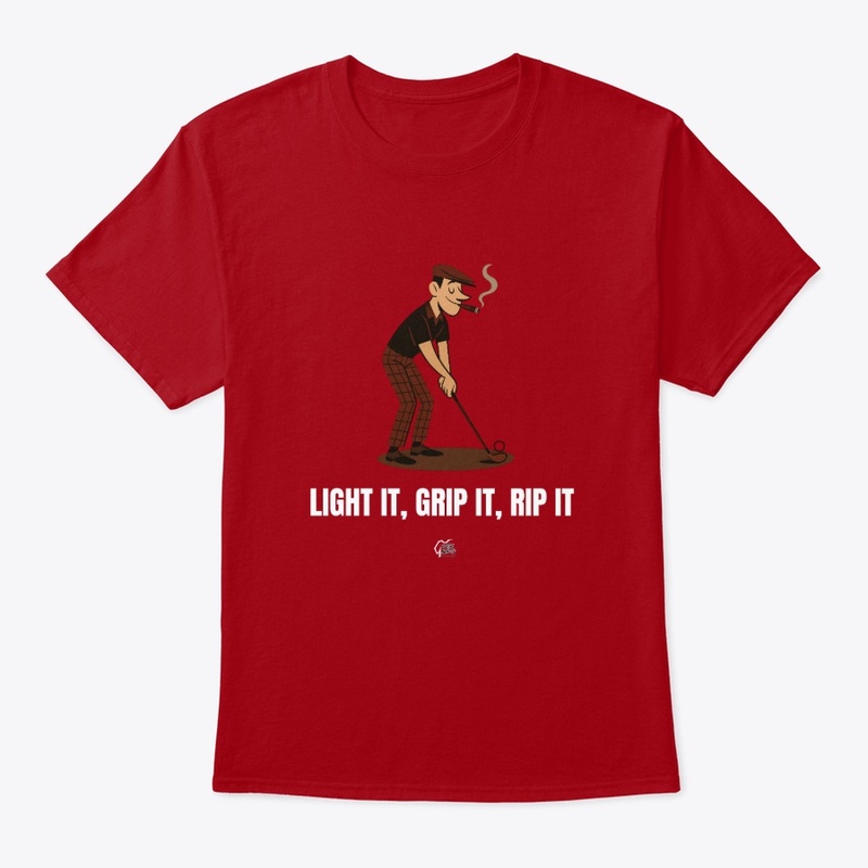 LIGHT IT, GRIP IT, RIP IT.