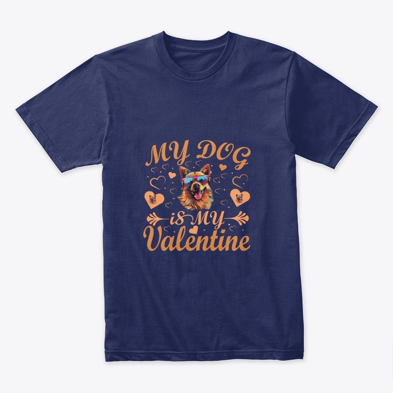 My dog is  my Valentine T-shirt Cute