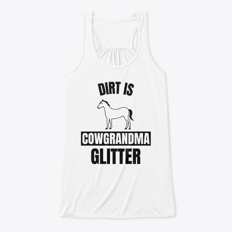 Dirt is cowgrandma glitter funny horse l