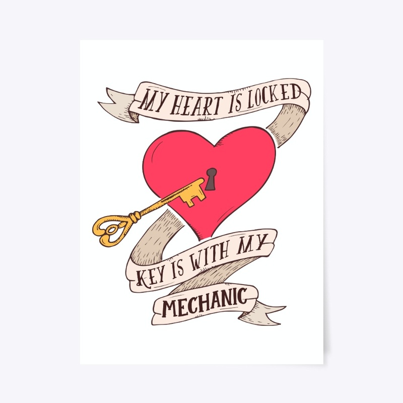 Heart Is Locked Key Is With My Mechanic