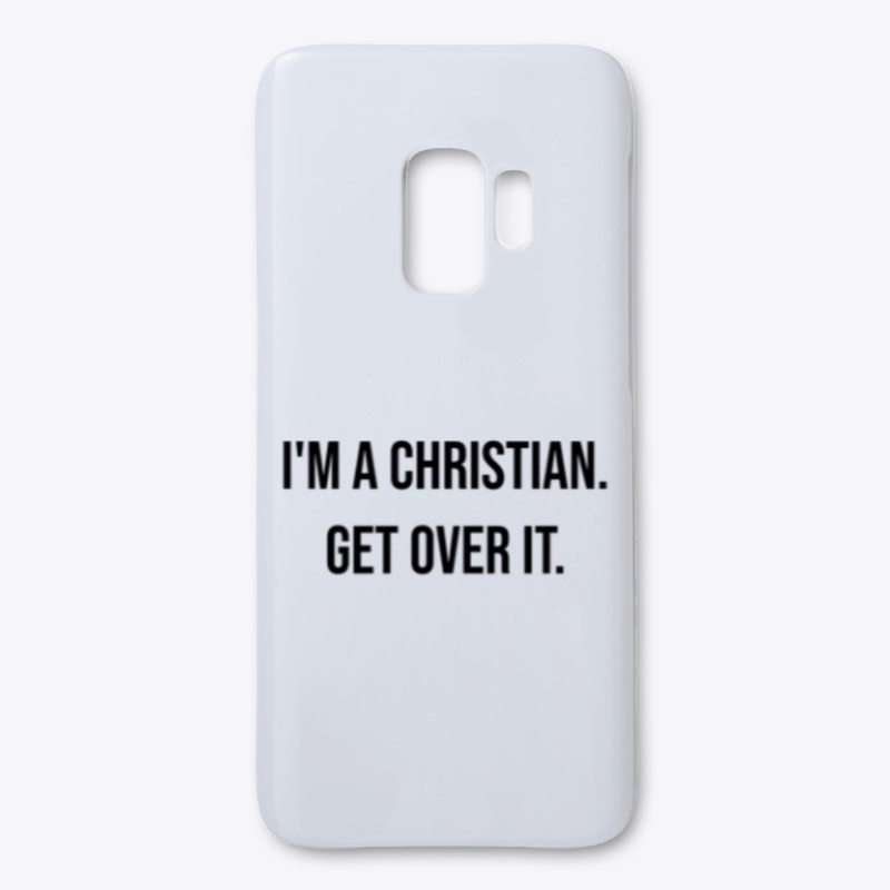 I'm a Christian. Get Over It.