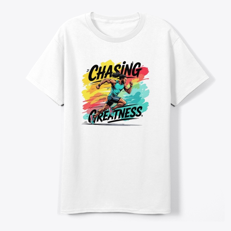 Chasing Greatness T-Shirt