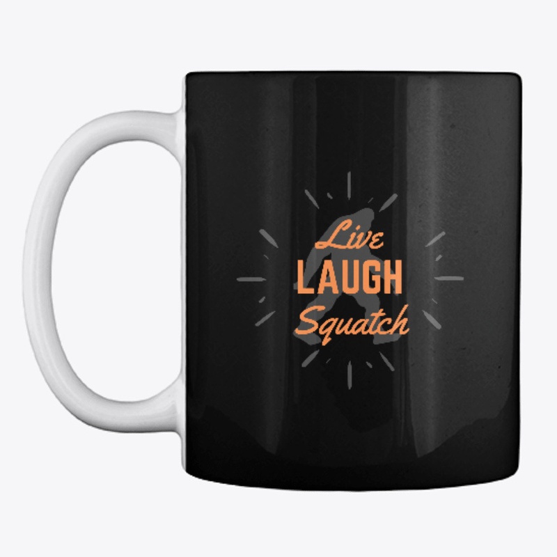 Live, Laugh, Squatch