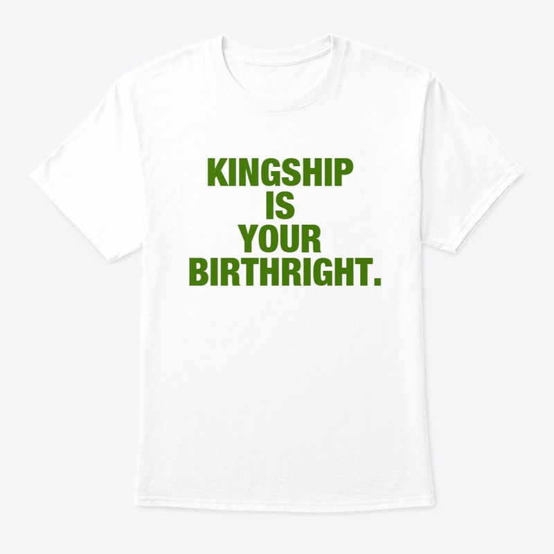KINGSHIP IS YOUR BIRTHRIGHT