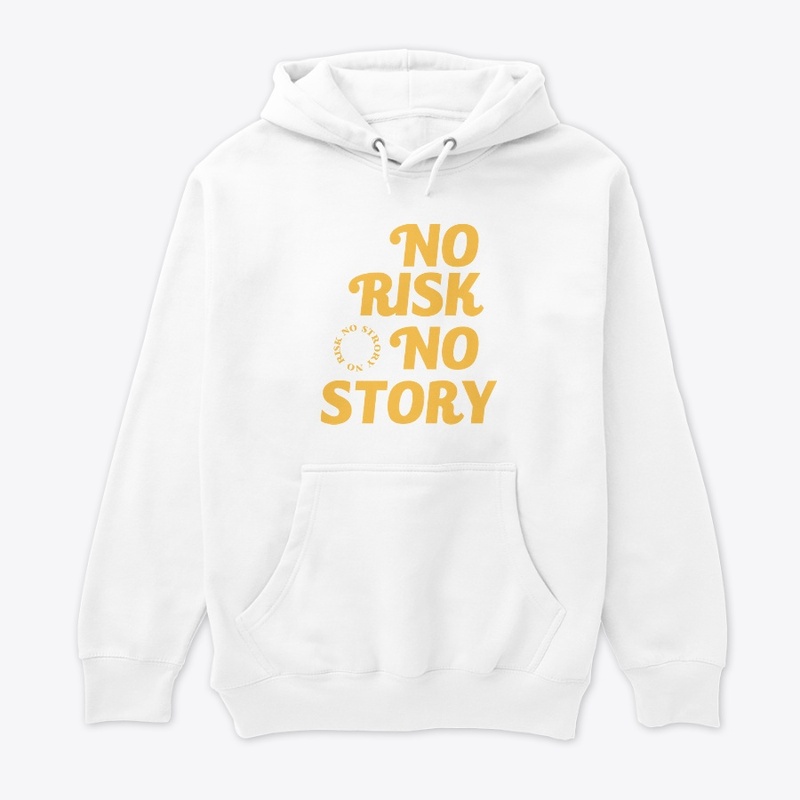NO RISK NO STORY