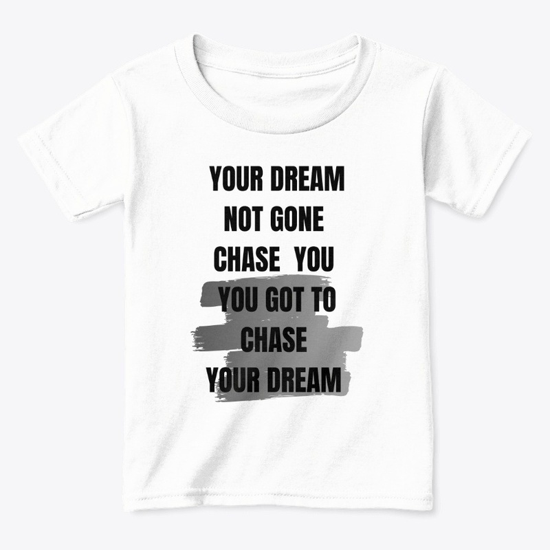 Chase your dream 