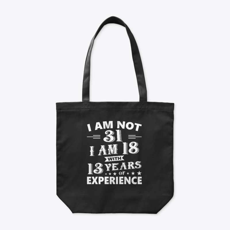 I Am Not 31 T Shirt 31 th Birthday
