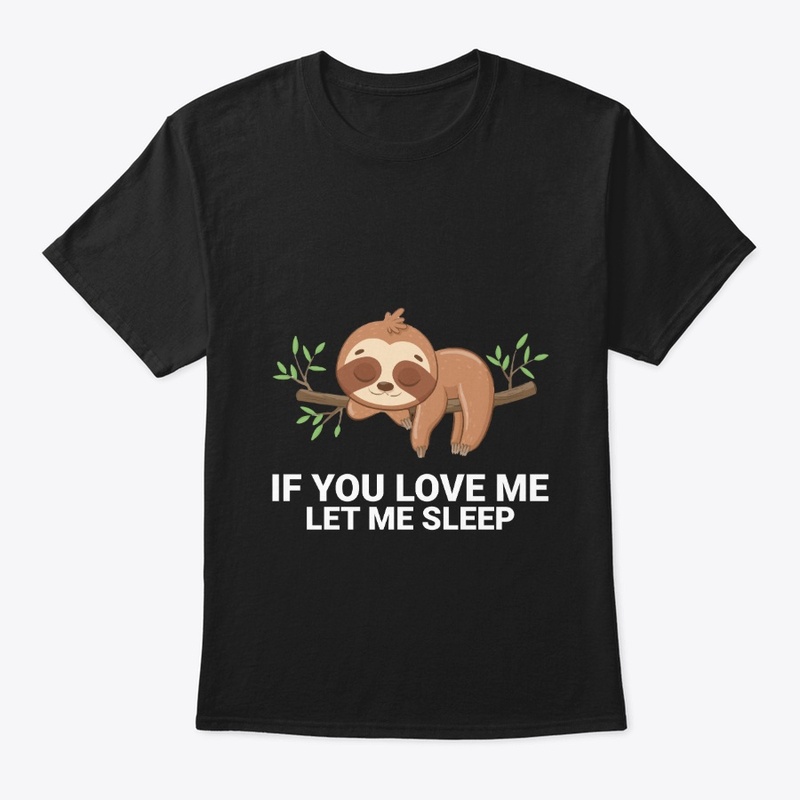If You Love Me Let Me Sleep for animals