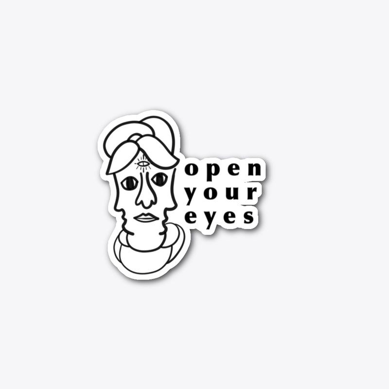 "OPEN YOUR EYES" 
