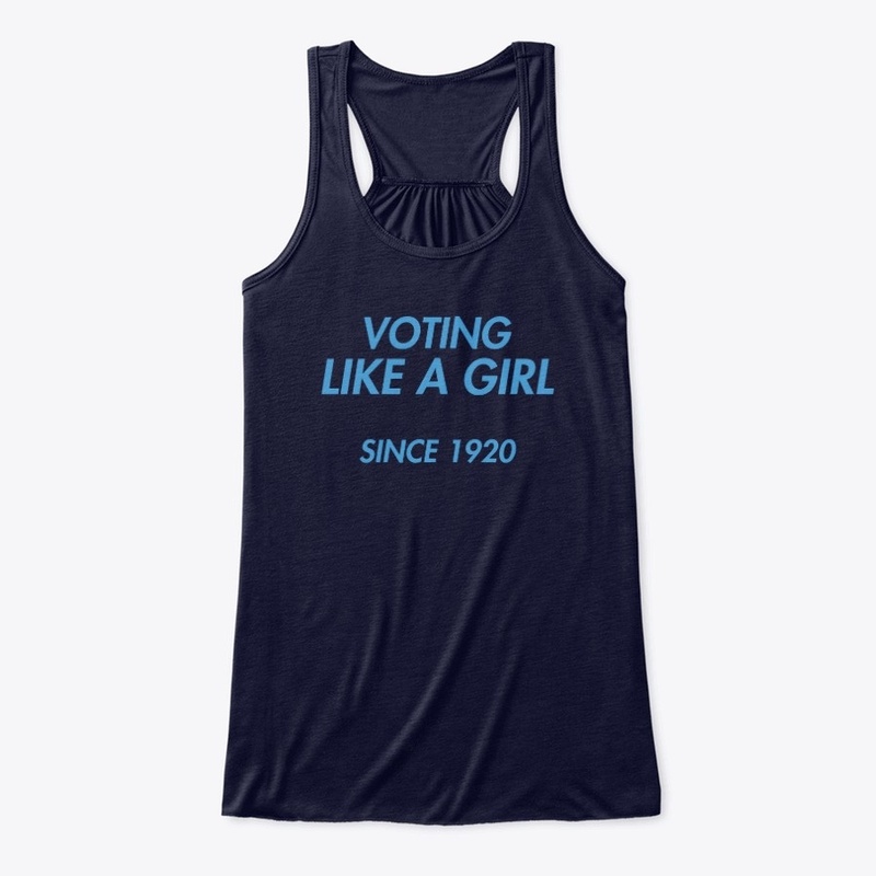 Voting Like a Girl Since 1920 (light)