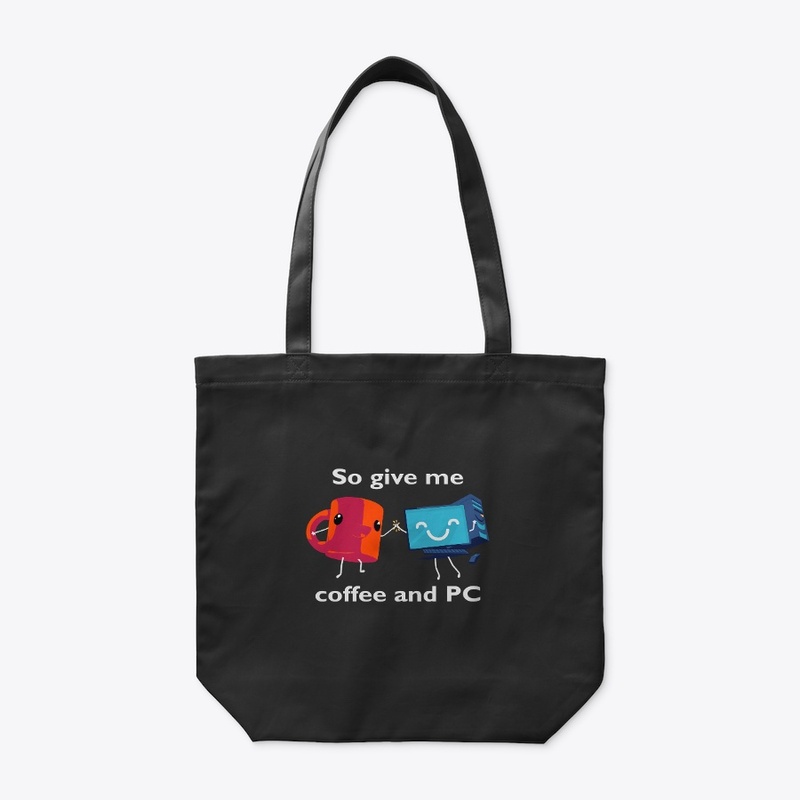 So Give Me Coffee and PC