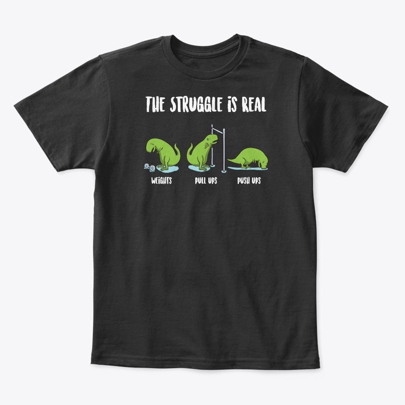 Dinosaur Gym Lover Gift Struggle Is Real