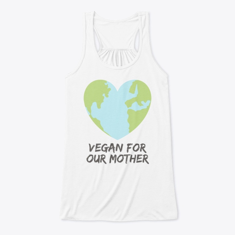 Vegan For Our Mother