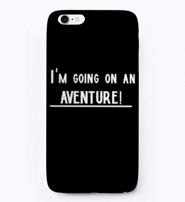 I'm going on an adventure!