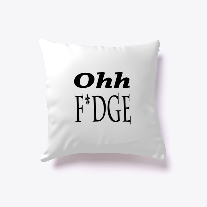 Ohh f*dge designs